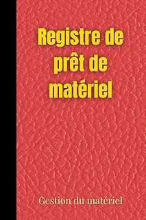 Registre de prêt de matériel: Gestion Précise et Fiable des Prêts pour une Administration Simplifiée.